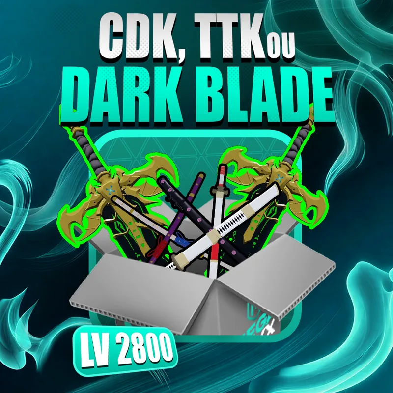 『 🎲 』DARKBLADE, TTK OU CDK + GODHUMAN + LEVEL MÁX